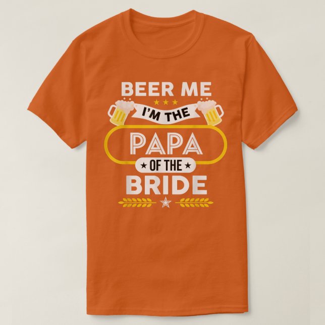 T-shirt Bière Moi Je suis le papa de la mariée buveuse biè (Design devant)