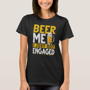 T-shirt Bière Moi Je Viens D'Être Engagé Bière Boire Engag