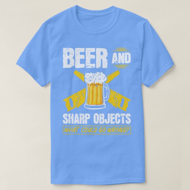 T-shirt Bière Objets Sharp Ce qui pourrait mal aller pente (Design devant)