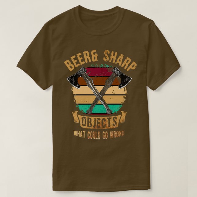 T-shirt Bière Objets Sharp Ce qui pourrait mal tourner Ax  (Design devant)