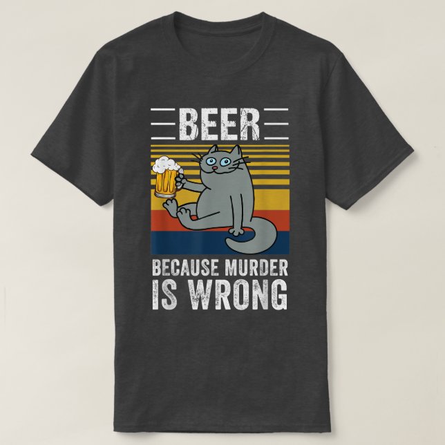 T-shirt Bière Parce que Meurtre est Mal Drôle Chat Buvant (Design devant)