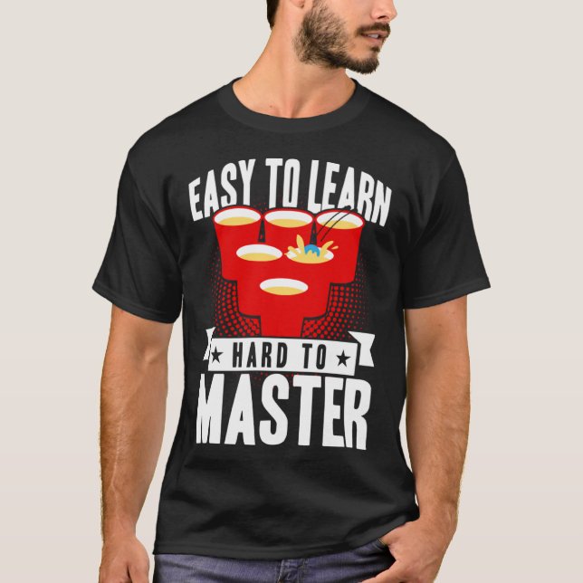 T-shirt Bière Pong Facile À Apprendre Difficile À Maîtrise (Devant)