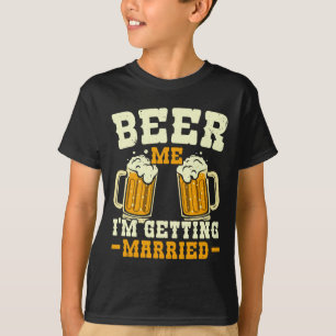 T-shirt Bière pour moi je me marie Enterrement de vie de g