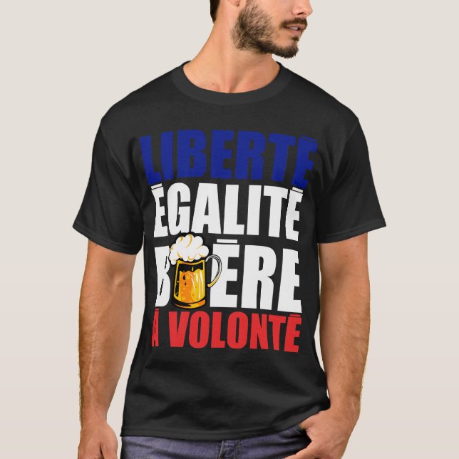 T-shirt biere_volonte_egalite_liberte_slogan_humour_alcool (Devant)