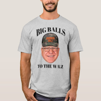 T-shirt Big Balls to the Walz - Tim Walz