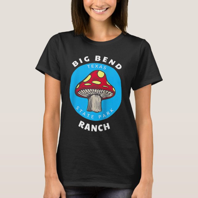 T-shirt Big Bend Ranch State Park Texas Mushroom Vacation  (Devant)