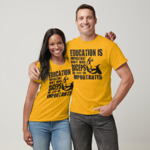 T-shirt Big Biceps are Importanter Than Education Shirt