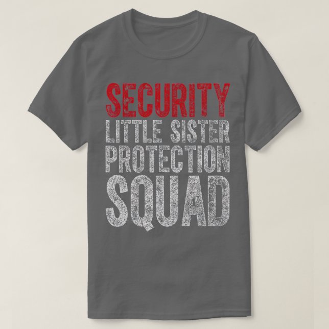 T-shirt Big Brother Cadeau Sécurité Little Sister Protecti (Design devant)