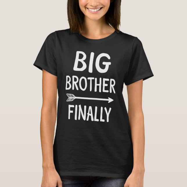 T-shirt Big Brother Enfin Pour Les Garçons Et Les Frères Â (Devant)