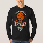 T-shirt Big Brother Of The Birthday Boy Basketball Thème B<br><div class="desc">Big Brother Of The Birthday Boy Basketball Thème Anniversaire Party 1</div>