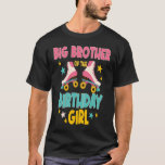 T-shirt Big Brother of the Birthday Girl Roller Skates Ska<br><div class="desc">Big Brother of the Birthday Girl Roller Skates Party</div>