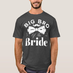 T-shirt Big Brother of the Bride Family Bridal Bachelorett