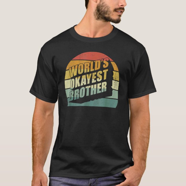 T-shirt Big Brother Sisteres Idea Mondes Okayest Brother (Devant)