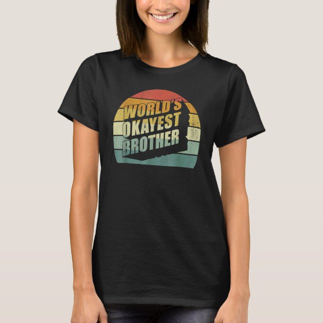T-shirt Big Brother Sisteres Idea Mondes Okayest Brother (Devant)
