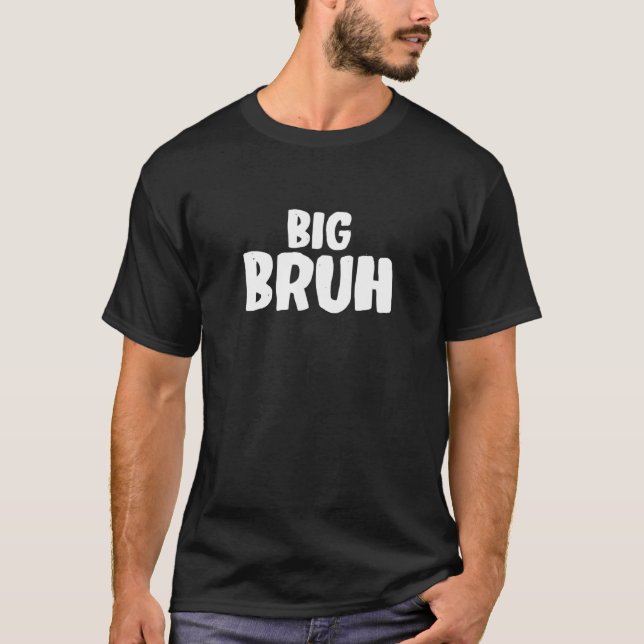 T-shirt Big Bruh Slang Frère Ado frère frère (Devant)