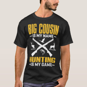 T-shirt BIG COUSIN Est Mon Nom Chasse Est Mon Jeu