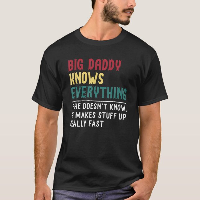 T-shirt Big Daddy Know Everything Father's Day Gift For Fu (Devant)