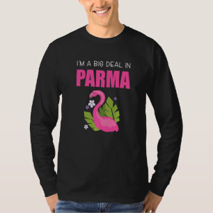 T-shirt Big Deal Sarcastic Funny Parma Ohio Flamant rose r
