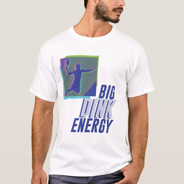T-shirt Big Dink Energy (Devant)