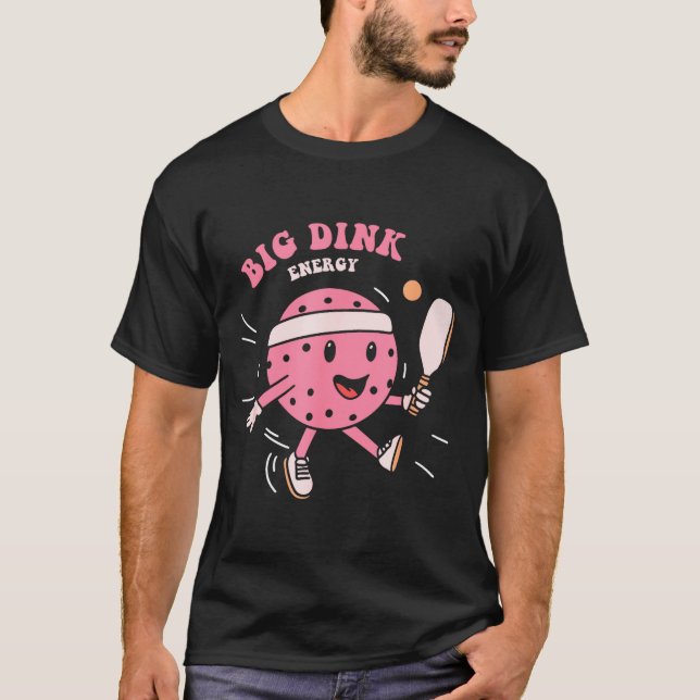 T-shirt Big Dink Energy Ckleball Funny Ckle Ball Lover Quo (Devant)