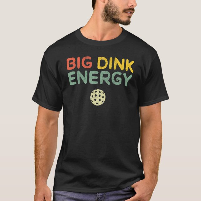 T-shirt Big Dink Energy Pickleball Drôle Pickle Ball Lover (Devant)