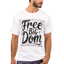 T-Shirt Big Dom Gratuit - Titre Gras
