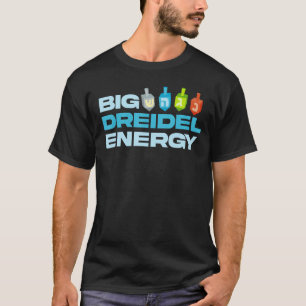 T-shirt Big Dreidel Energy Hanoukka Menorah Challah Days J