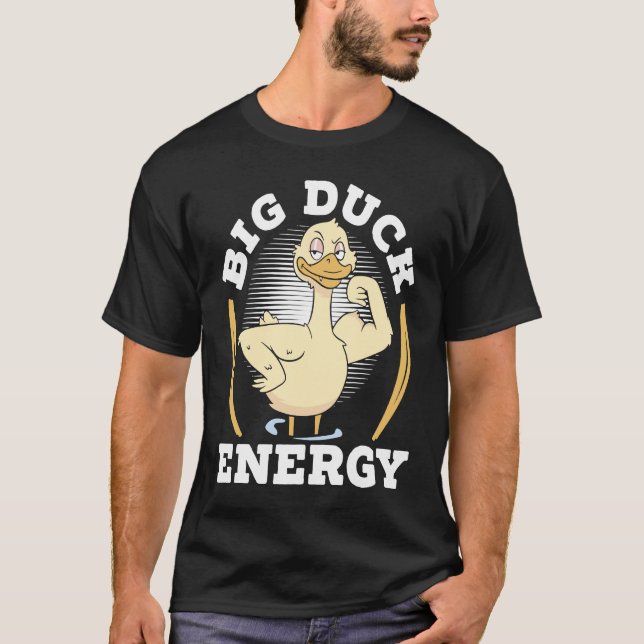 T-shirt Big Duck Energy Duckling Bird Waterfowl Duck (Devant)