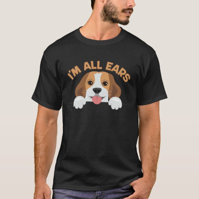 T-shirt Big Ears Beagle Dog Im All Ears House Animals Ears (Devant)