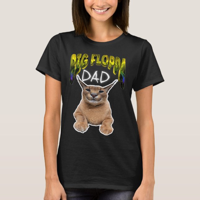 T-shirt BIG FLOPPA DAD mème chat (Devant)