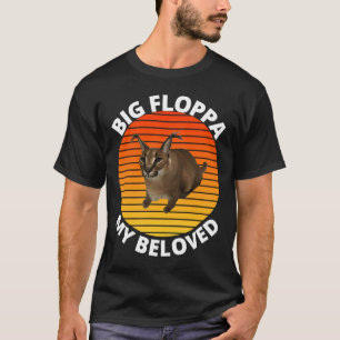 T-shirt Big Floppa My Beloved Caracal Cat Meme