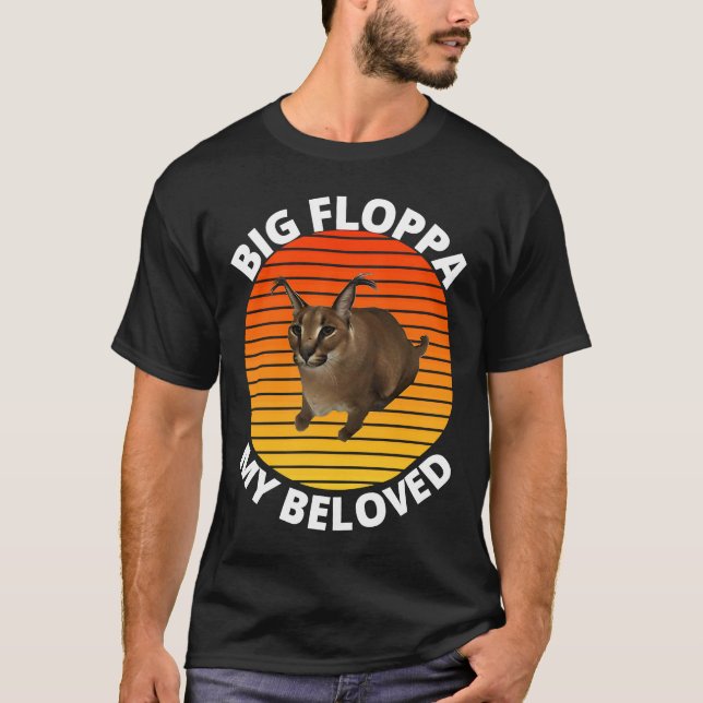 T-shirt Big Floppa My Beloved Caracal Cat Meme (Devant)