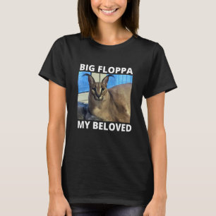 T-shirt Big Floppa My Beloved Caracal Cat Meme