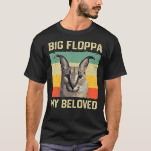 T-shirt Big Floppa My Beloved Mème mignon Caracal Chat rét