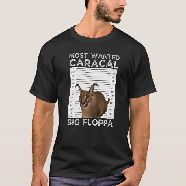 T-shirt Big Floppa Wanted Caracal Cat Meme (Devant)