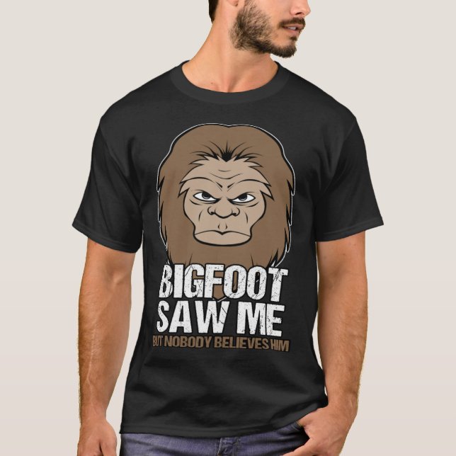 T-shirt Big Foot Saw Me Mythical Creature (Devant)