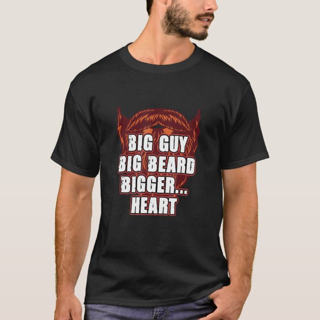 T-shirt Big Guy Big Beard Bigger Heart  Daddy Humor Dad (Devant)