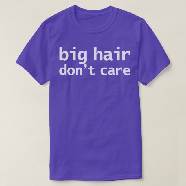 T-shirt Big Hair Dont e Funny Typographie (Design devant)