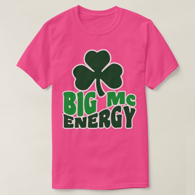 T-shirt Big Mc Energy Jour de la Saint Patrick Irish Last  (Design devant)