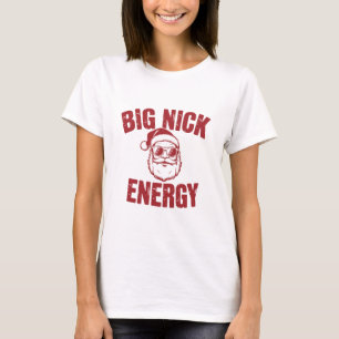 T-shirt Big Nick Énergie Drôle de Père Noël Blague de Noël
