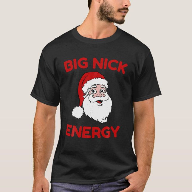 T-shirt Big Nick Energy Funny Noël Noël (Devant)