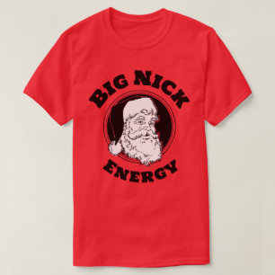 T-shirt Big Nick Energy Funny Santa Claus