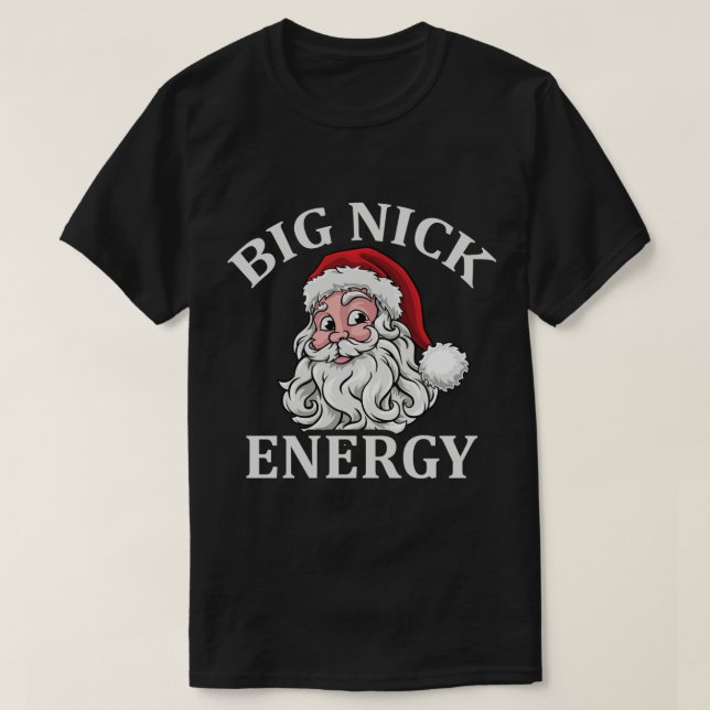 T-shirt Big Nick Energy Père Noël Funny Noël Noël (Design devant)