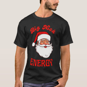T-shirt Big Nick Energy Santa Claus