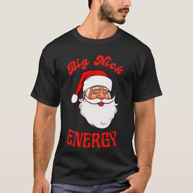 T-shirt Big Nick Energy Santa Claus (Devant)