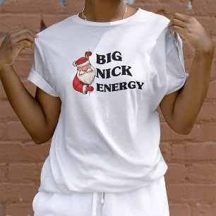 T-shirt Big Nick Energy Santa Claus Funny Noël Noël