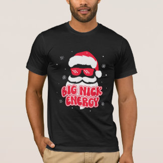 T-shirt Big Nick Energy Santa Claus Funny Noël Noël