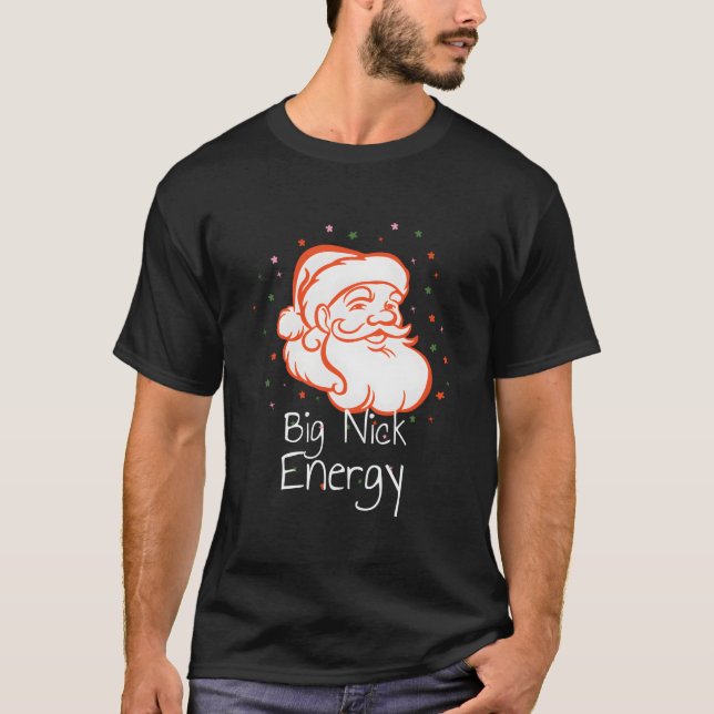 T-shirt Big Nick Energy Santa Claus Sparkle (Devant)
