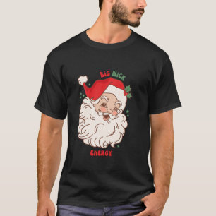 T-shirt Big Nick Energy Shirt Père Noël Xmas Funny Christm