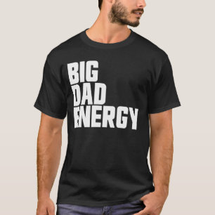 T-shirt Big Papa Energy Funny Fête des pères Big Dad Energ